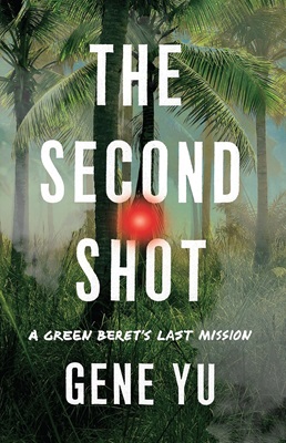 Yu ’01 Releases “The Second Shot: A Green Beret’s Last Mission”